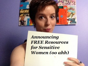 Announcing free resources for sensitive women